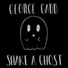 George Gadd - Shake a Ghost (Single Version)